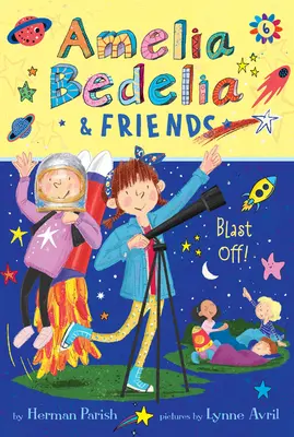 Amelia Bedelia i przyjaciele #6: Amelia Bedelia i przyjaciele odlatują - Amelia Bedelia & Friends #6: Amelia Bedelia & Friends Blast Off