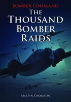 Bomber Command: Tysiąc nalotów bombowych - Bomber Command: The Thousand Bomber Raids