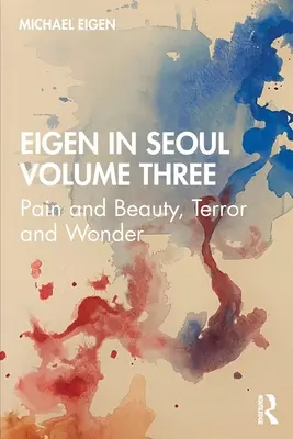 Eigen w Seulu, tom trzeci: Ból i piękno, przerażenie i cud - Eigen in Seoul Volume Three: Pain and Beauty, Terror and Wonder