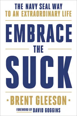 Embrace the Suck: Droga Navy Seal do niezwykłego życia - Embrace the Suck: The Navy Seal Way to an Extraordinary Life