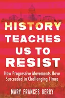 Historia uczy nas stawiać opór: Jak postępowe ruchy odniosły sukces w trudnych czasach - History Teaches Us to Resist: How Progressive Movements Have Succeeded in Challenging Times