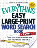 The Everything Easy Large-Print Word Search Book, Volume 5: Ponad 100 haseł, które łatwo zobaczyć i rozwiązać! - The Everything Easy Large-Print Word Search Book, Volume 5: Over 100 Word Searches That Are Easy to See and Solve!