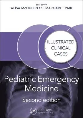 Pediatryczna medycyna ratunkowa: Ilustrowane przypadki kliniczne, wydanie drugie - Pediatric Emergency Medicine: Illustrated Clinical Cases, Second Edition