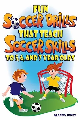 Zabawne ćwiczenia piłkarskie, które uczą umiejętności piłkarskich 5, 6 i 7-latków - Fun Soccer Drills That Teach Soccer Skills to 5, 6, and 7 Year Olds