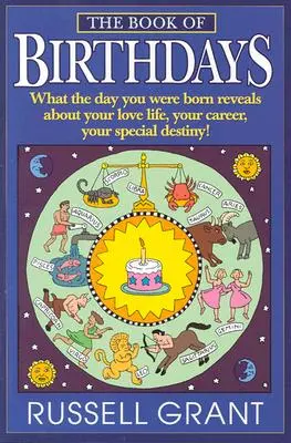 Księga urodzin: Co dzień, w którym się urodziłeś, mówi o twoim życiu miłosnym, karierze i specjalnym przeznaczeniu! - The Book of Birthdays: What the Day You Were Born Reveals about Your Love Life, Your Career, Your Special Destiny!