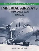 Imperial Airways - od wczesnych dni do BOAC - Imperial Airways - From Early Days to BOAC