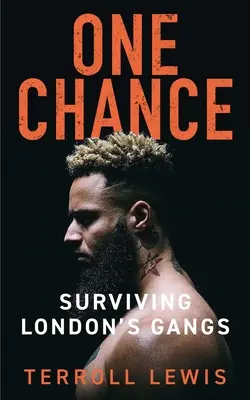 Jedna szansa: Przetrwać londyńskie gangi - One Chance: Surviving London's Gangs