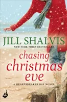 Chasing Christmas Eve - Świąteczna, dobra książka na każdą porę roku! (Shalvis Jill (Autor)) - Chasing Christmas Eve - The festive, feel-good book for any season! (Shalvis Jill (Author))