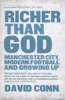 Bogatsi niż Bóg: Manchester City, nowoczesny futbol i dorastanie - Richer Than God: Manchester City, Modern Football and Growing Up