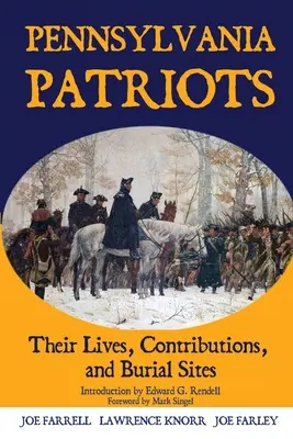 Patrioci Pensylwanii: Ich życie, zasługi i miejsca pochówku - Pennsylvania Patriots: Their Lives, Contributions, and Burial Sites