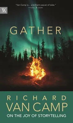 Gather: Richard Van Camp o radości opowiadania historii - Gather: Richard Van Camp on the Joy of Storytelling