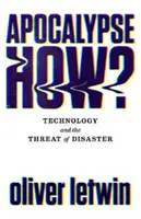 Apokalipsa jak? Technologia i zagrożenie katastrofą - Apocalypse How?: Technology and the Threat of Disaster