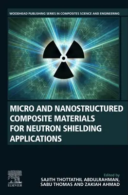 Mikro- i nanostrukturalne materiały kompozytowe do zastosowań w osłonach neutronowych - Micro and Nanostructured Composite Materials for Neutron Shielding Applications