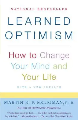 Wyuczony optymizm: jak zmienić swój umysł i swoje życie - Learned Optimism: How to Change Your Mind and Your Life