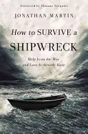 Jak przetrwać katastrofę statku: Pomoc jest w drodze, a miłość już tu jest - How to Survive a Shipwreck: Help Is on the Way and Love Is Already Here