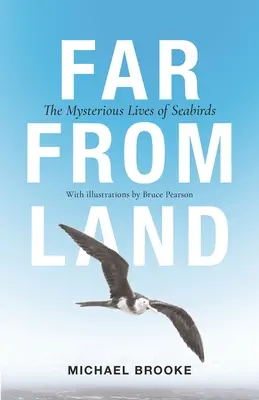 Daleko od lądu: Tajemnicze życie ptaków morskich - Far from Land: The Mysterious Lives of Seabirds