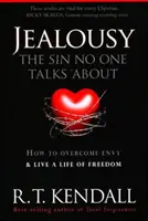 Zazdrość - grzech, o którym nikt nie mówi: Jak pokonać zazdrość i żyć w wolności - Jealousy--The Sin No One Talks about: How to Overcome Envy and Live a Life of Freedom