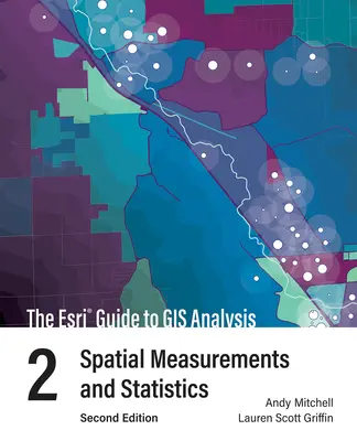 Przewodnik ESRI po analizie GIS, tom 2: Pomiary przestrzenne i statystyki - The ESRI Guide to GIS Analysis, Volume 2: Spatial Measurements and Statistics