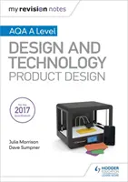 My Revision Notes: AQA A Level Design and Technology: Projektowanie produktu - My Revision Notes: AQA A Level Design and Technology: Product Design