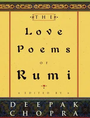 Wiersze miłosne Rumiego - The Love Poems of Rumi