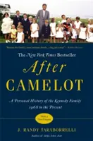 After Camelot: Osobista historia rodziny Kennedych od 1968 roku do dziś - After Camelot: A Personal History of the Kennedy Family 1968 to the Present