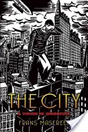 Miasto: Wizja w drzeworycie - The City: A Vision in Woodcuts