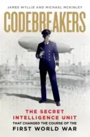 Codebreakers - Tajna jednostka wywiadowcza, która zmieniła przebieg pierwszej wojny światowej - Codebreakers - The Secret Intelligence Unit that Changed the Course of the First World War