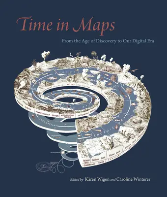 Czas w mapach: Od epoki odkryć do ery cyfrowej - Time in Maps: From the Age of Discovery to Our Digital Era