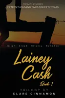 Lainey Cash, Księga pierwsza: Z serii Piętnaście tysięcy razy przez pięćdziesiąt lat - Lainey Cash, Book One: From the Fifteen Thousand Times for Fifty Years series