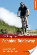 Jazda na rowerze Pennine Bridleway - Lancashire i Yorkshire Dales, plus 11 jednodniowych przejażdżek - Cycling the Pennine Bridleway - Lancashire and the Yorkshire Dales, plus 11 day rides