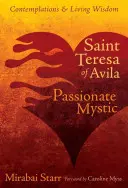 Święta Teresa z Avila: Namiętna mistyczka - Saint Teresa of Avila: Passionate Mystic