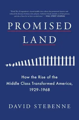 Ziemia obiecana: jak wzrost klasy średniej zmienił Amerykę, 1929-1968 - Promised Land: How the Rise of the Middle Class Transformed America, 1929-1968