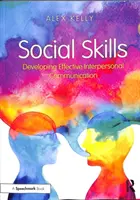 Umiejętności społeczne: Rozwijanie skutecznej komunikacji interpersonalnej - Social Skills: Developing Effective Interpersonal Communication