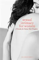 Intymność seksualna dla kobiet: Przewodnik dla par tej samej płci - Sexual Intimacy for Women: A Guide for Same-Sex Couples