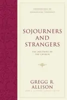 Wędrowcy i obcy: Doktryna Kościoła - Sojourners and Strangers: The Doctrine of the Church