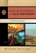 Spotkanie ze Starym Testamentem: Chrześcijański przegląd - Encountering the Old Testament: A Christian Survey