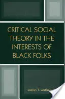 Krytyczna teoria społeczna w interesie czarnych ludzi - Critical Social Theory in the Interests of Black Folks