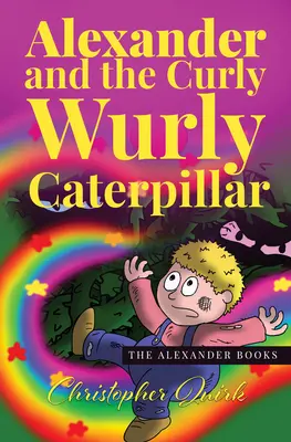 Alexander i kędzierzawa gąsienica - Alexander and the Curly Wurly Caterpillar