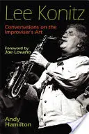 Lee Konitz: Rozmowy o sztuce improwizacji - Lee Konitz: Conversations on the Improviser's Art