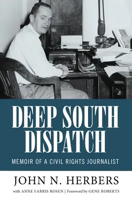 Deep South Dispatch: Pamiętnik dziennikarza zajmującego się prawami obywatelskimi - Deep South Dispatch: Memoir of a Civil Rights Journalist