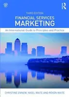 Marketing usług finansowych: Międzynarodowy przewodnik po zasadach i praktyce - Financial Services Marketing: An International Guide to Principles and Practice