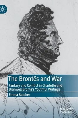 The Bronts and War: Fantazja i konflikt w młodzieńczych pismach Charlotte i Branwella Brontów - The Bronts and War: Fantasy and Conflict in Charlotte and Branwell Bront's Youthful Writings