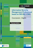 Profesjonalne zarządzanie bezpieczeństwem informacji w oparciu o materiały szkoleniowe ISO/Iec 27001 - Information Security Management Professional Based on Iso/Iec 27001 Courseware