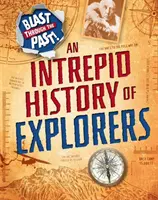 Podmuch przez przeszłość: Nieustraszona historia odkrywców - Blast Through the Past: An Intrepid History of Explorers