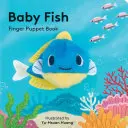 Rybka: Książeczka z pacynkami na palec - Baby Fish: Finger Puppet Book