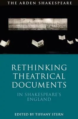 Przemyślenie dokumentów teatralnych w Anglii Szekspira - Rethinking Theatrical Documents in Shakespeare's England