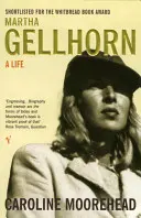 Martha Gellhorn - Życie - Martha Gellhorn - A Life