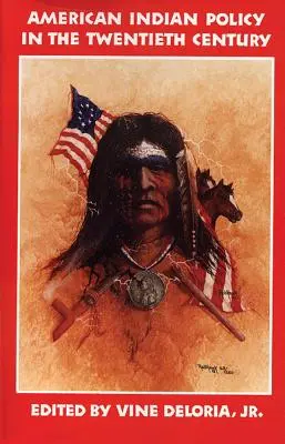 Polityka wobec Indian amerykańskich w XX wieku: Traktaty, umowy i konwencje, 1775-1979 - American Indian Policy in the Twentieth Century: Treaties, Agreements, and Conventions, 1775-1979