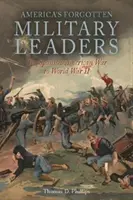 W cieniu zwycięstwa II: zapomniani amerykańscy przywódcy wojskowi od wojny hiszpańsko-amerykańskiej do II wojny światowej - In the Shadows of Victory II: America's Forgotten Military Leaders, the Spanish-American War to World War II