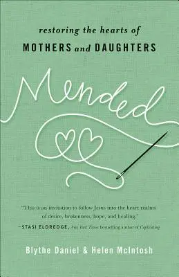 Naprawione: Przywracanie serc matek i córek - Mended: Restoring the Hearts of Mothers and Daughters